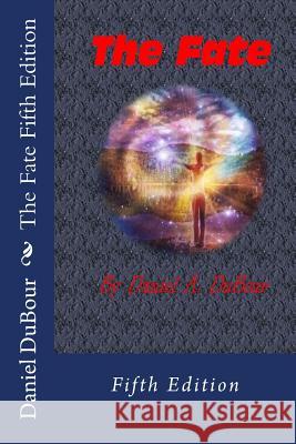 The Fate Fifth Edition: Fifth Edition MR Daniel Allen Dubour 9781499635621 Createspace - książka