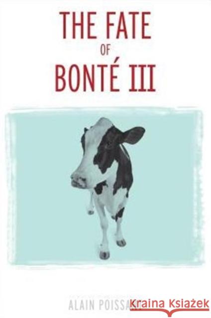 The Fate of Bonté III Poissant, Alain 9780776622859 University of Ottawa Press - książka