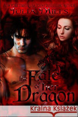 The Fate of Her Dragon Julia Mills Lisa Miller Linda Boulanger 9781519501271 Createspace Independent Publishing Platform - książka