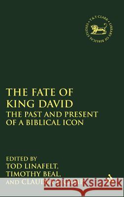 The Fate of King David: The Past and Present of a Biblical Icon Linafelt, Tod 9780567515469 T & T Clark International - książka