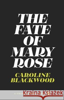 The Fate of Mary Rose Caroline Blackwood 9780349019048 Little, Brown Book Group - książka