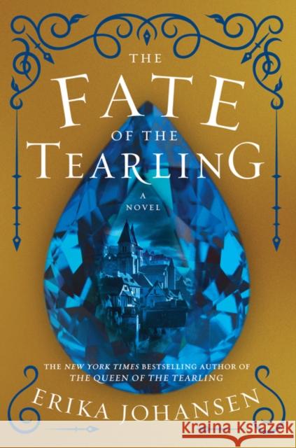 The Fate of the Tearling : A Novel, LibraryReads Selection Erika Johansen 9780062458872 Harper - książka