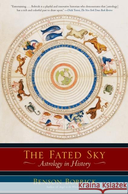 The Fated Sky: Astrology in History Benson Bobrick 9780743268950 Simon & Schuster - książka