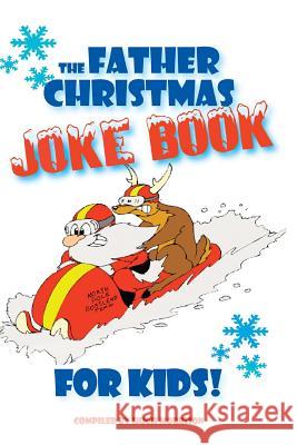 The Father Christmas Joke Book for Kids Hugh Morrison 9781505420906 Createspace - książka