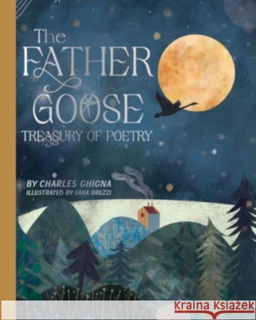 The Father Goose Treasury of Poetry: 101 Favorite Poems for Children Ghigna, Charles 9780764365690 Schiffer Publishing Ltd - książka