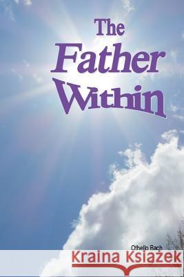 The Father Within Othello Bach 9781503236660 Createspace - książka