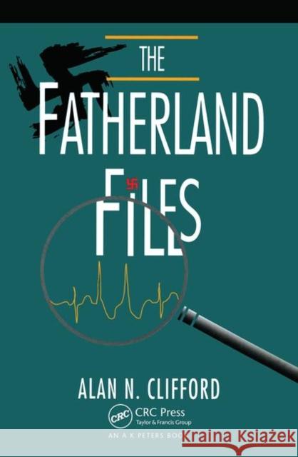 The Fatherland Files Alan Clifford   9780367449490 CRC Press - książka