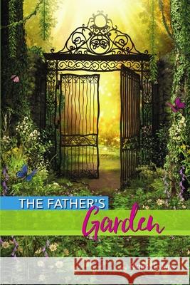 The Father's Garden Richard Fellows Bettina Kradolfer Wordwyze 9780648588351 Richard Fellows - książka