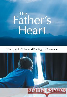 The Father's Heart: Hearing His Voice and Feeling His Presence Plumb, Caleb 9781490815893 WestBow Press - książka