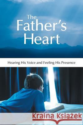 The Father's Heart: Hearing His Voice and Feeling His Presence Plumb, Caleb 9781490815909 WestBow Press - książka