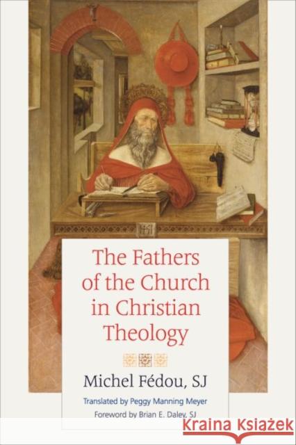 The Fathers of the Church in Christian Theology Sj, Michel Fedou Peggy Manning Meyer 9780813231716 Catholic University of America Press - książka