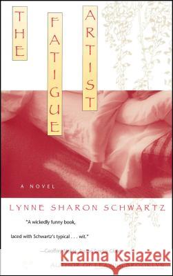 The Fatigue Artist Lynne Sharon Schwartz 9780684824680 Scribner Book Company - książka