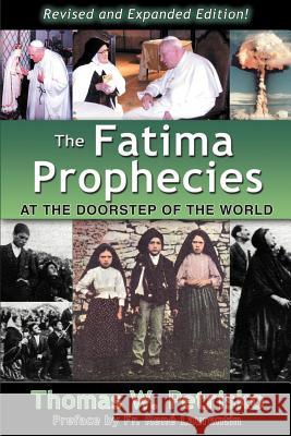 The Fatima Prophecies: At the Doorstep of the World Thomas W. Petrisko Fr Rene Laurentin Michael J. Fontecchio 9781891903304 St. Andrew's Productions - książka