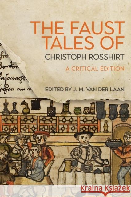 The Faust Tales of Christoph Rosshirt: A Critical Edition with Commentary J. M. Va 9781640140431 Camden House - książka