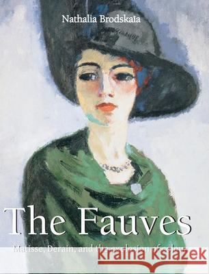 The Fauves Nathalia Brodskaïa 9781646991907 Parkstone Press USA, Limited - książka