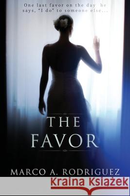 The Favor Marco A. Rodriguez 9780996866118 Wedding Chicago, Inc. - książka