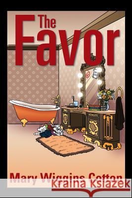 The Favor Mary Wiggins Cotton 9781483644509 Xlibris Corporation - książka