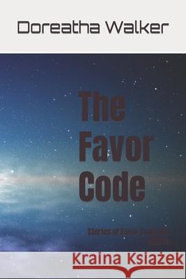 The Favor Code: Stories of Favor From Our Hearts Tyrah Walker Doreatha Walker 9781679514739 Independently Published - książka