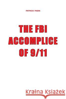 The FBI, Accomplice of 9/11 Pasin, Patrick 9781913191009 Talma Studios International - książka