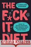 The F*ck It Diet Caroline Dooner 9780008339869 HarperCollins Publishers