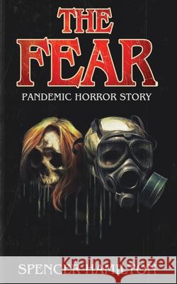 The Fear: A Pandemic Horror Novel Spencer Hamilton 9781952075032 Nerdy Wordsmith - książka