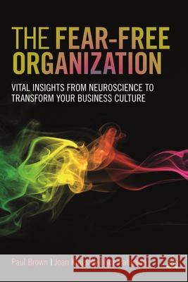 The Fear-Free Organization: Vital Insights from Neuroscience to Transform Your Business Culture Paul Brown 9780749472955 Kogan Page - książka