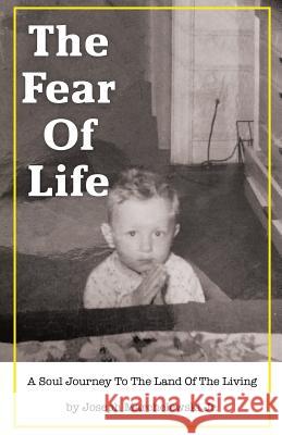 The Fear of Life Joseph Marchelewski, Jr 9781545608715 Xulon Press - książka