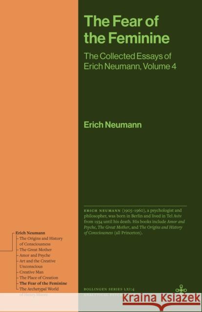 The Fear of the Feminine: The Collected Essays of Erich Neumann, Volume 4 Erich Neumann 9780691279220 Princeton University Press - książka