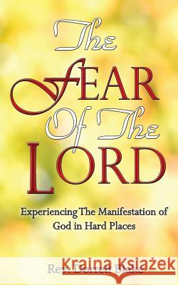 The Fear of The Lord: Experiencing the Manifestation of God in Hard Places C. Orville McLeish Dorrett Blake 9781072918813 Independently Published - książka