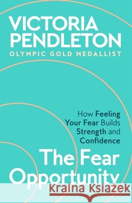 The Fear Opportunity Victoria Pendleton 9781035069149 Pan Macmillan - książka