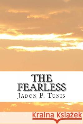 The Fearless Jadon P. Tunis 9781496044464 Createspace - książka