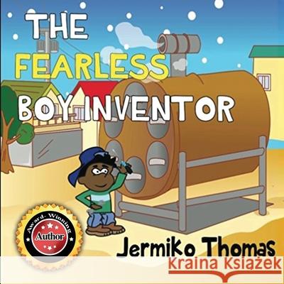 The Fearless Boy Inventor Jermiko Thomas 9781632271556 Cornhill Entertainment - książka