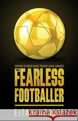 The Fearless Footballer Eitan Azaria 9781517034023 Createspace Independent Publishing Platform - książka