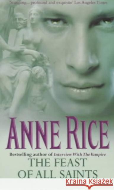 The Feast Of All Saints Anne Rice 9780099269472  - książka