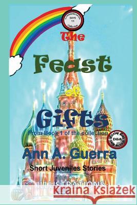 The Feast of Gifts: From Book 1 of the Collection Daniel Guerra Ann a. Guerra 9781790355198 Independently Published - książka