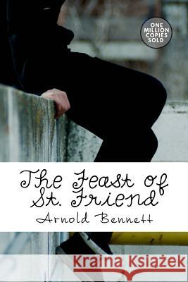 The Feast of St. Friend Arnold Bennett 9781717506603 Createspace Independent Publishing Platform - książka