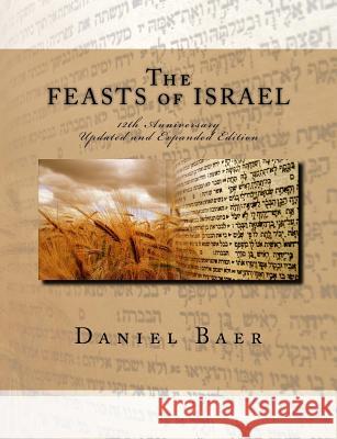 The Feasts of Israel Daniel Baer 9781986131162 Createspace Independent Publishing Platform - książka