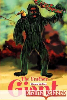 The Feather Giant Raven Walker 9780595304844 iUniverse - książka