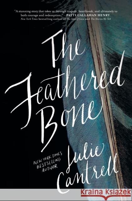 The Feathered Bone Julie Cantrell 9780718037628 Self Pub Author - książka
