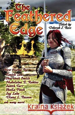 The Feathered Edge: Tales of Magic, Love, and Daring Deborah J. Ross Kari Sperring K. D. Wentworth 9780615599939 Sky Warrior Book Publishing, LLC - książka