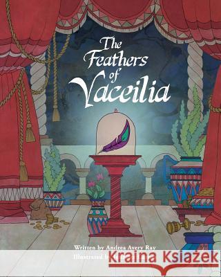 The Feathers of Vaceilia Andrea Avery Ray Jennifer Carnes 9781512265521 Createspace - książka