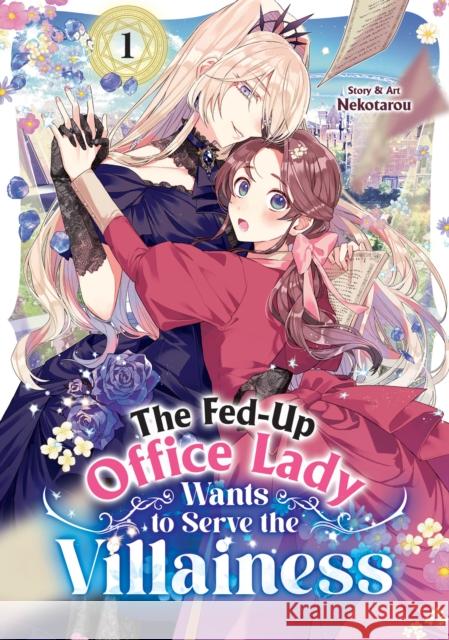 The Fed-up Office Lady Wants to Serve the Villainess 1 Nekotarou 9798895611111 Random House Inc - książka