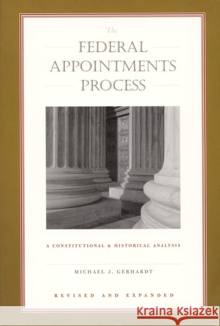 The Federal Appointments Process: A Constitutional and Historical Analysis Gerhardt, Michael J. 9780822325284 Duke University Press - książka