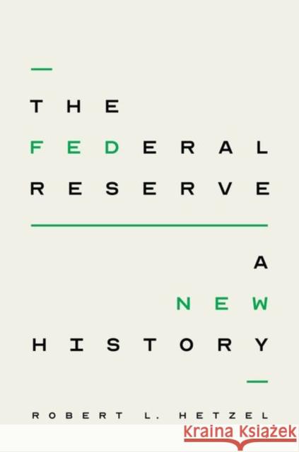 The Federal Reserve: A New History Hetzel, Robert L. 9780226821658 The University of Chicago Press - książka