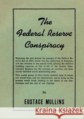 The Federal Reserve Conspiracy Eustace Mullins 9782925369882 Ultimatum Editions - książka