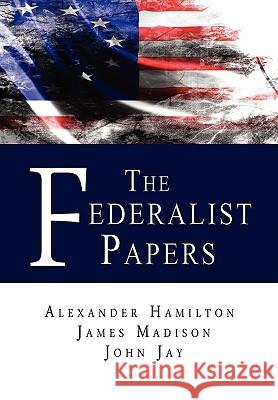 The Federalist Papers Alexander Hamilton James Madison John Jay 9780982375686 Beacon Hill - książka