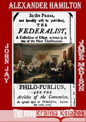 The Federalist Papers Alexander Hamilton John Jay James Madison 9781326991753 Lulu.com - książka