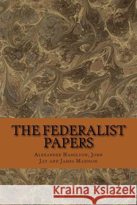 The federalist papers Hamilton, Alexander 9781983404894 Createspace Independent Publishing Platform - książka