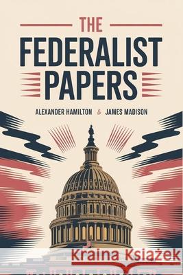 The Federalist Papers Alexander Hamilton James Madison 9789357006217 Cby Press - książka