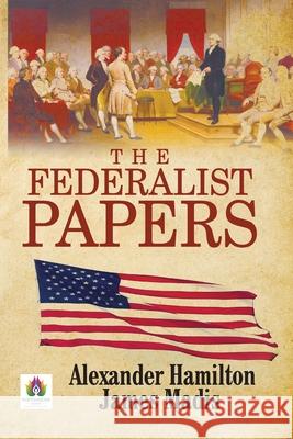 The Federalist Papers Alexander Hamilton James Madis 9789392040887 Namaskar Books - książka